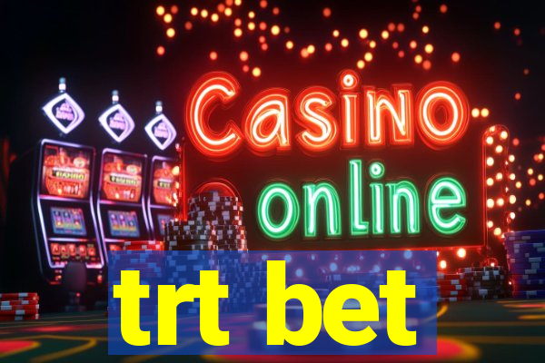 trt bet